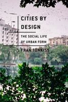 Cities by Design: The Social Life of Urban Form 0745648983 Book Cover