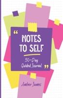 Notes to Self: 30-Day Guided Journal B0BHV8HNT6 Book Cover