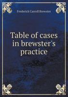 Table of Cases in Brewster's Practice 5518458460 Book Cover