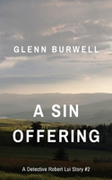 A Sin Offering: A Detective Robert Lui Story #2 1738799824 Book Cover