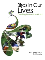 Birds in Our Lives 1516550617 Book Cover