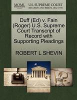 Duff (Ed) v. Fain (Roger) U.S. Supreme Court Transcript of Record with Supporting Pleadings 1270588176 Book Cover