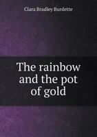 The Rainbow And The Pot Of Gold 112092068X Book Cover