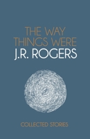 The Way Things Were: Collected Stories B0CHVZLT1X Book Cover