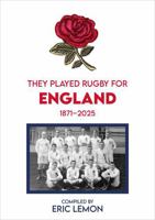 They Played Rugby for England 1871-2025 1763871118 Book Cover