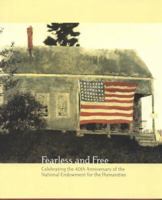 Fearless and Free: Celebrating the 40th Anniversary of the National Endowment for the Humanities 0160725569 Book Cover
