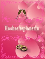 Hochzeitsplanerin Rosa Herz: Geschenk für Frauen, Braut, Bräutigam, männer. Hochzeitsgeschenk zum ausfüllen mit Addresse und Kontakte, Aufgabenliste, ... vollständige hochzeitsplaner (German Edition) 1661576109 Book Cover