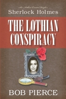 Sherlock Holmes - The Lothian Conspiracy 1710931310 Book Cover