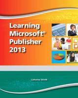 Learning Microsoft Publisher 2013, Student Edition -- CTE/School 0133148602 Book Cover