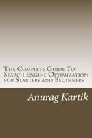 The Complete Guide to Search Engine Optimization for Starters and Beginners: The Basics of SEO 1530274583 Book Cover