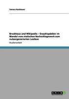 Brockhaus und Wikipedia - Enzyklop�dien im Wandel vom statischen Nachschlagewerk zum nutzergenerierten Lexikon 3656103097 Book Cover