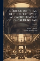 The Ã dition DÃ(c)finitive of the Repertory of La ComÃ(c)die Humaine of HonorÃ(c) De Balzac 1023775174 Book Cover