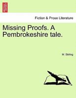 Missing Proofs. A Pembrokeshire tale. Vol. I 1241210861 Book Cover