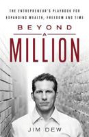 Beyond a Million: The Entrepreneur’s Playbook for Expanding Wealth, Freedom and Time 1619618222 Book Cover
