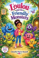 Loulou and the Friendly Monsters B0HHKBPPHR Book Cover