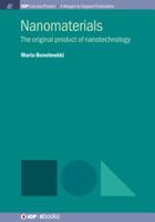 Nanomaterials: The Original Product of Nanotechnology (Iop Concise Physics) 1643276417 Book Cover