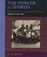 The Power of Words: Documents in American History (Volume II) 1886746613 Book Cover