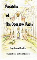 Parables of the Opossum Paul: Devotions for All Ages 145756503X Book Cover