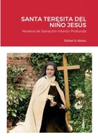 Novena de Sanación Interior a Santa Teresita del Niño Jesús 0244108099 Book Cover