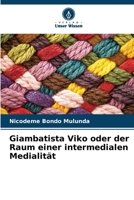 Giambatista Viko oder der Raum einer intermedialen Medialität 6206119289 Book Cover