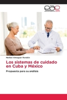Los sistemas de cuidado en Cuba y México (Spanish Edition) 6139408725 Book Cover