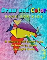 Draw and Color - Book for Kids: A simple and funny way to learn to draw straight lines B08P61CH2C Book Cover