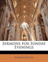 Sermons for Sunday Evenings 135726058X Book Cover