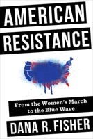 American Resistance: From the Women's March to the Blue Wave 0231187645 Book Cover