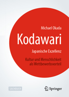Kodawari: Japanische Exzellenz - Kultur und Menschlichkeit als Wettbewerbsvorteil (German Edition) 3658485256 Book Cover