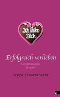 Erfolgreich verlieben - Gesamtausgabe 3943237370 Book Cover