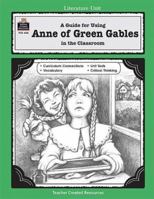 A Guide for Using Anne of Green Gables in the Classroom 1557344388 Book Cover