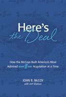 Here's the Deal: How the McCoys Built America's Most Admired Bank One Acquisition at a Time 1939710723 Book Cover