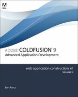 ColdFusion 8 Web Application Construction Kit, Volume 3: Advanced Application Development 0321515471 Book Cover