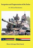 Integration and Fragmentation of the Sudan: An African Renaissance 1456723553 Book Cover