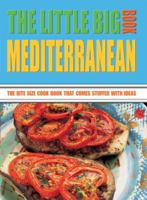 The Little Big Mediterranean Book: The Bite Size Cook Book That Comes Stuffed with Ideas 8889272503 Book Cover