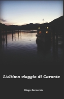 L'ultimo viaggio di Caronte (Italian Edition) B086PTYYS3 Book Cover