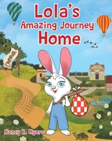 Lola's Amazing Journey Home 1662441819 Book Cover