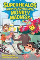 SuperHealos Hospital Adventures: : Monkey Madness 0996919201 Book Cover