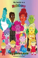 My Family Is a Rainbow 1543928072 Book Cover