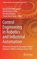 Control Engineering in Robotics and Industrial Automation: Malaysian Society for Automatic Control Engineers (MACE) Technical Series 2018 3030745392 Book Cover
