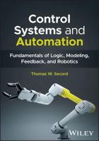 Control Systems and Automation: Fundamentals of Logic, Modeling, Feedback, and Robotics 139420549X Book Cover