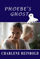 Phoebe's Ghost B0C2S9ZMQN Book Cover