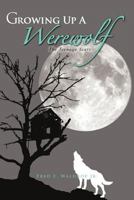 Growing Up a Werewolf: The Teenage Years 146694465X Book Cover
