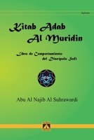 KITAB ADAB AL MURIDIN: Libro del comportamiento del discípulo sufí (Sufismo) 8493477613 Book Cover