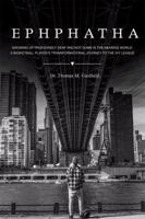 Ephphatha: Growing Up Profoundly Deaf and Not Dumb in the Hearing World: A Basketball Player's Transformational Journey to the Ivy League 099804220X Book Cover