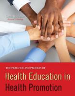 The Practice and Process of Health Education in Health Promotion 1465250794 Book Cover