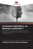 Comment identifier un abuseur potentiel ?: Le manuel de psychologie juridique d'Emilio Mira appliqué aux chiffres des abus sexuels en Colombie entre 2018 et 2021. 6205984024 Book Cover