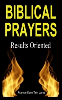 Biblical Prayers: Results oriented B0GVRV314X Book Cover