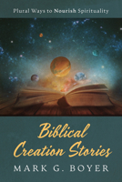 Biblical Creation Stories: Plural Ways to Nourish Spirituality B0FKYC6DYP Book Cover