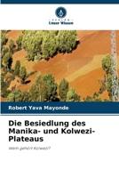 Die Besiedlung des Manika- und Kolwezi-Plateaus (German Edition) 663000454X Book Cover